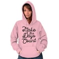 thumbnail image 3 of Make the Days Count Inspirational Hoodie Sweatshirt Women Brisco Brands S, 3 of 6