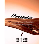 Precalculus: Concepts Through Functions, A Unit Circle Approach to Trigonometry (2nd Edition) (Sullivan Concepts Through Functions Series) [Hardcover - Used]