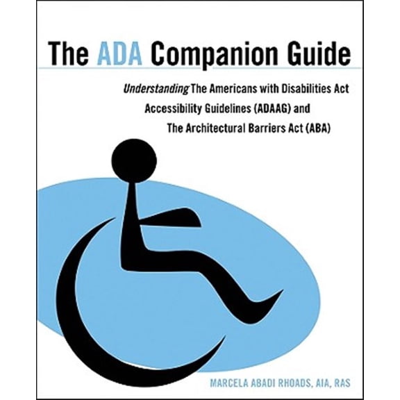 Pre-Owned The ADA Companion Guide: Understanding the Americans with Disabilities ACT Accessibility Guidelines (Adaag) and the Arch, (Paperback)