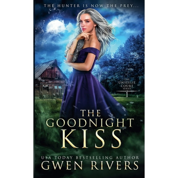 The Unseelie Court The Goodnight Kiss, Book 1, (Paperback)