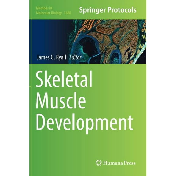 Methods in Molecular Biology Skeletal Muscle Development, Book 1668, (Hardcover)