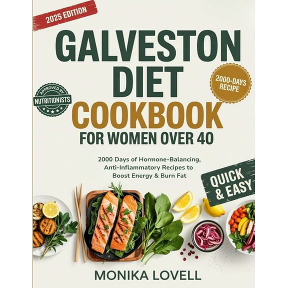 Galveston Diet Cookbook for Women Over 40: 2000 Days of Hormone-Balancing, Anti-Inflammatory Recipes to Boost Energy &am, (Paperback)
