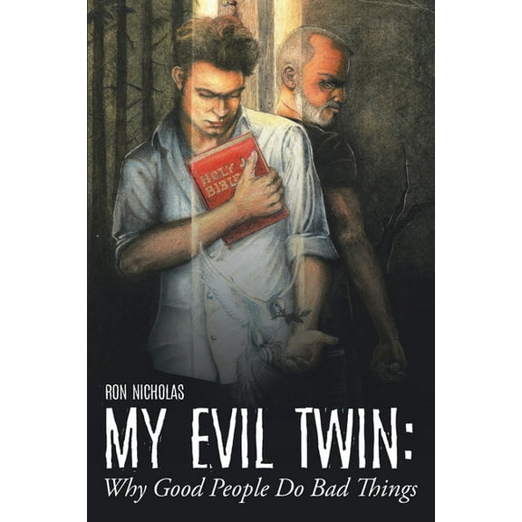 My Evil Twin: Why Good People Do Bad Things, (Paperback)