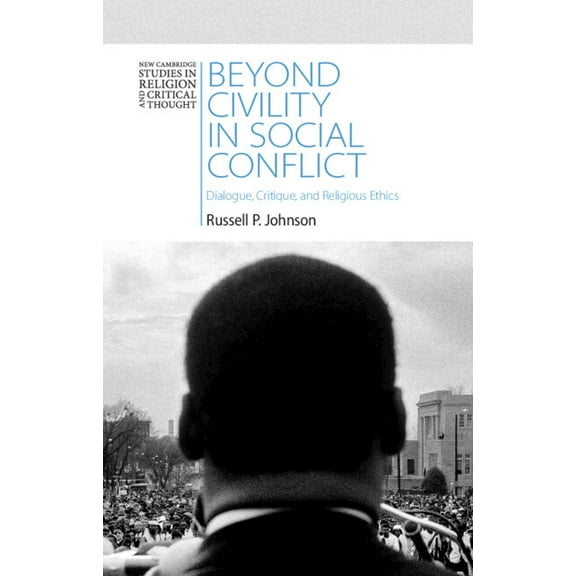 New Cambridge Studies in Religion and Cr Beyond Civility in Social Conflict, (Hardcover)