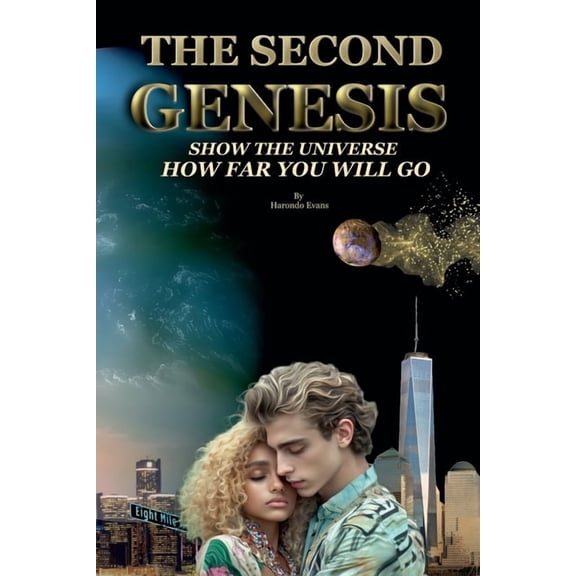 The Second Genesis: Show the Universe How Far You Will Go, (Paperback)