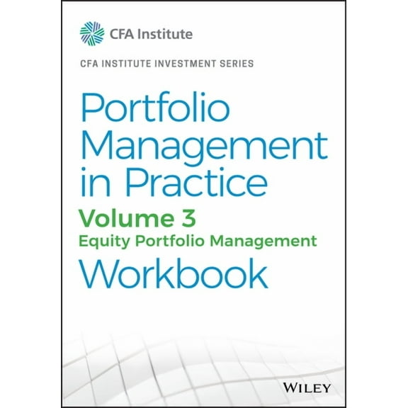 Cfa Institute Investment: Portfolio Management in Practice, Volume 3: Equity Portfolio Management Workbook (Paperback)