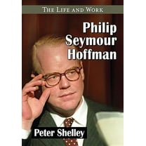 Philip Seymour Hoffman: The Life and Work, (Paperback)