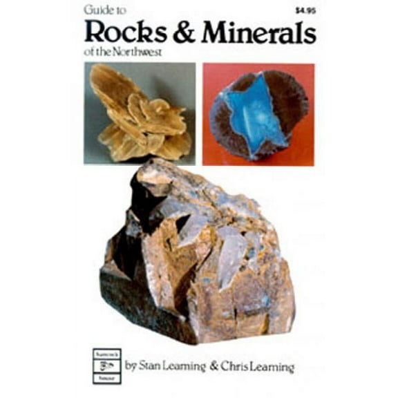 Guide to Rocks and Minerals of the Northwest (Paperback) by Stan Leaming, Chris Leaming