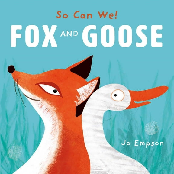 So Can We! Fox and Goose, (Board Book)