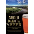thumbnail image 1 of Pre-Owned North Dakota Beer: A Heady History (Paperback) 1625859198 9781625859198, 1 of 2