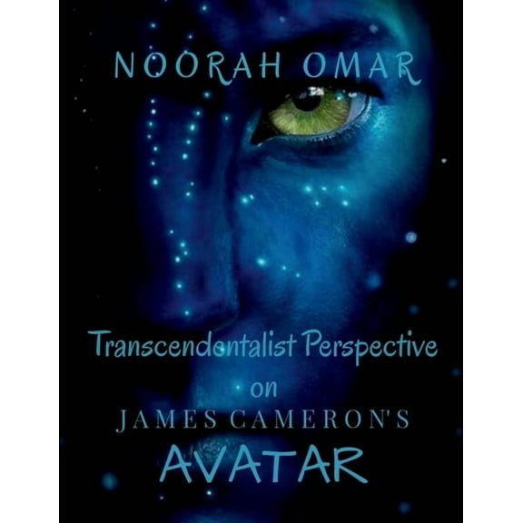 Transcendentalist Perspective on James Cameron's Avatar, (Paperback)