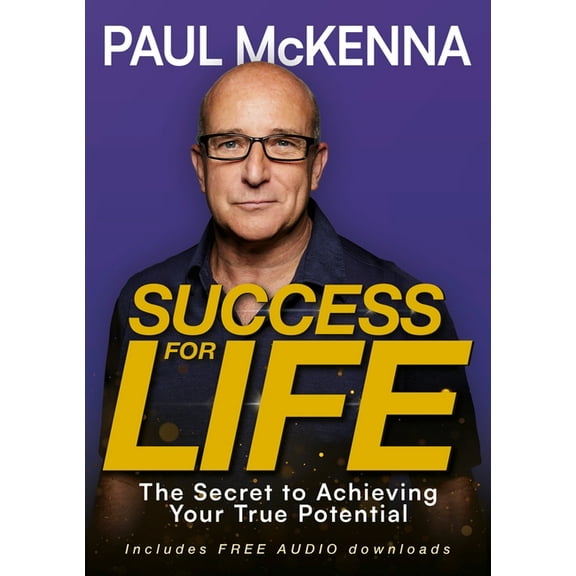 Success for Life: The Secret to Achieving Your True Potential, (Paperback)