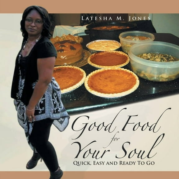 Good Food For Your Soul: Quick, Easy and Ready To Go (Paperback)