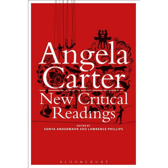 Angela Carter: New Critical Readings, (Paperback)