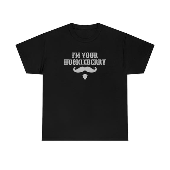 I'm Your Huckleberry Classic T-Shirt