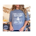 thumbnail image 4 of Funny Aviation Enthusiast T-Shirt: 'I Don't Always Stop and Look at Airplanes' Unisex Pilot Gift, 4 of 10