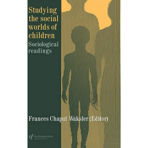 Studying The Social Worlds Of Children: Sociological Readings, (Hardcover)