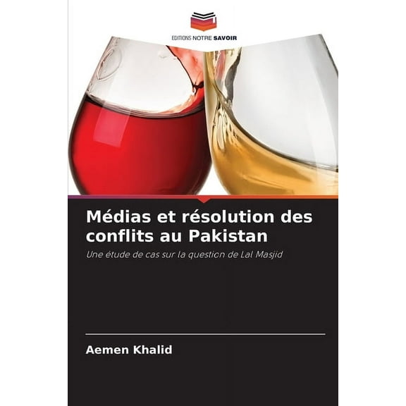 MÃ©dias et rÃ©solution des conflits au Pakistan, (Paperback)