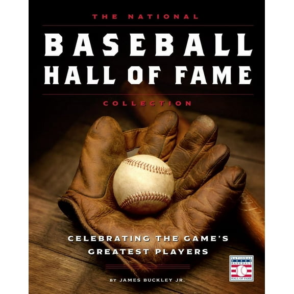 James Buckley Jr.: The National Baseball Hall of Fame Collection: Celebrating the Game's Greatest Players (Hardcover)