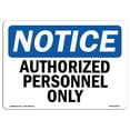 thumbnail image 1 of SignMission OS-NS-A-1218-L-15277 12 x 18 in. OSHA Notice Sign - Notice Authorized Personnel Only, 1 of 1