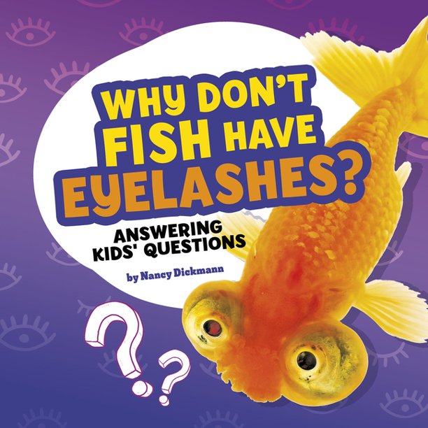 Questions and Answers about Animals: Why Don't Fish Have Eyelashes? : Answering Kids' Questions (Paperback)