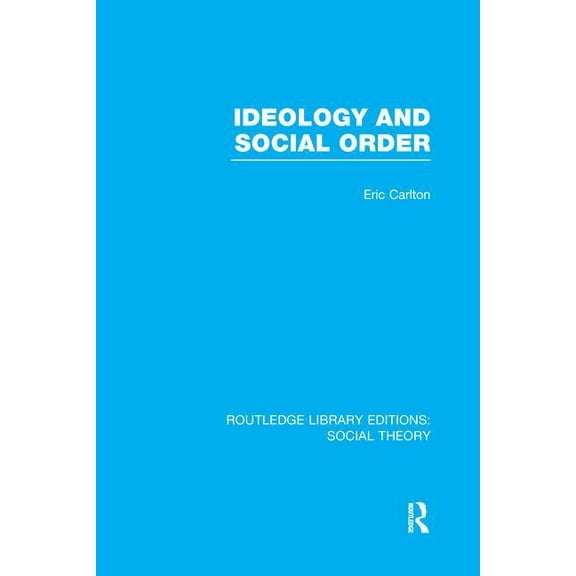 Routledge Library Editions: Social Theor Ideology and Social Order (RLE Social Theory), (Paperback)