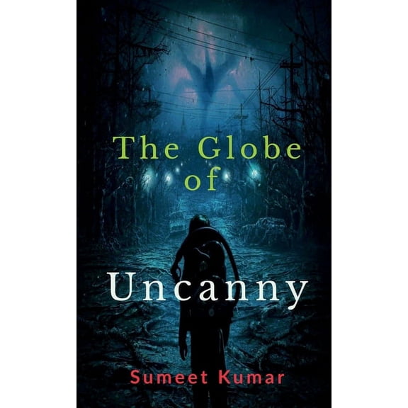 The Globe Of Uncanny: Decent Relish, (Paperback)