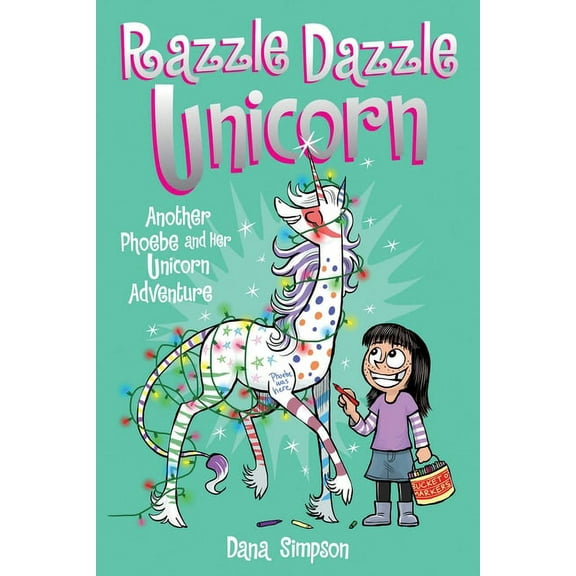Phoebe and Her Unicorn Razzle Dazzle Unicorn: Another Phoebe and Her Unicorn Adventure Volume 4, Book 4, (Paperback)