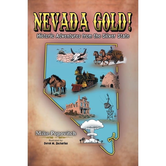 Nevada Gold!: Historic Adventures from the Silver State, (Paperback)