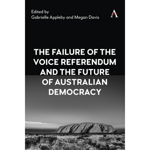 Anthem Studies in Australian Politics, E The Failure of the Voice Referendum and the Future of Australian Democracy, Book 1, (Hardcover)