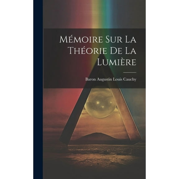 Mémoire Sur La Théorie De La Lumière (Hardcover)