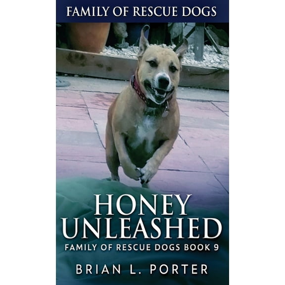Family of Rescue Dogs: Honey Unleashed (Hardcover)