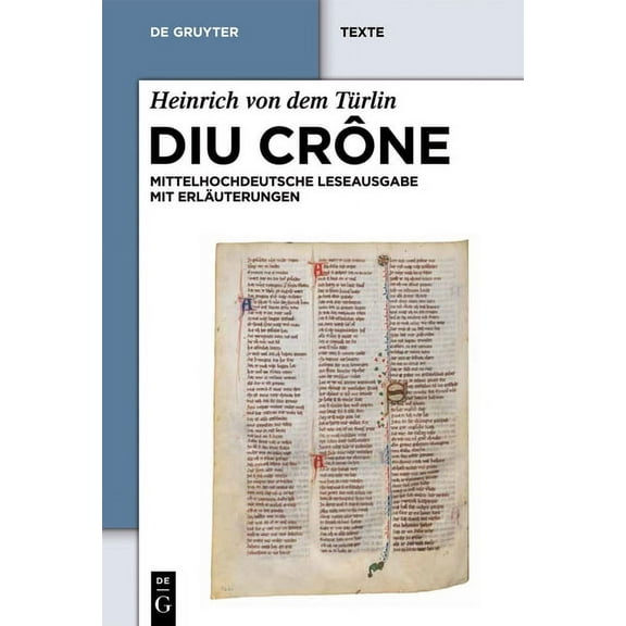 de Gruyter Texte: Diu Crône: Kritische Mittelhochdeutsche Leseausgabe Mit Erläuterungen (Paperback)