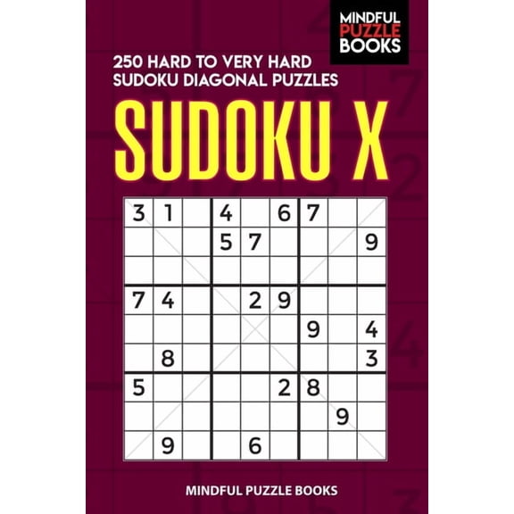 Diagonal Sudoku Sudoku X: 250 Hard to Very Hard Sudoku Diagonal Puzzles, Book 16, (Paperback)