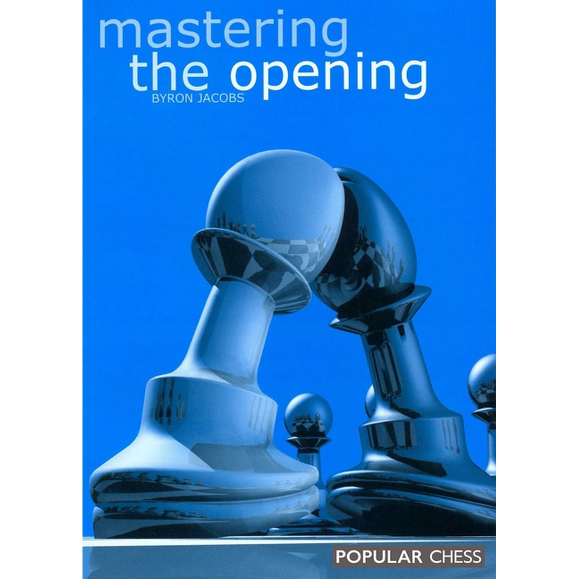 Everyman Chess Mastering the Opening (Paperback)