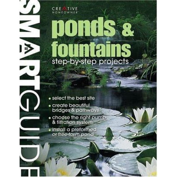 Pre-Owned Ponds & Fountains: Step-By-Step Projects (Smart Guide) (Paperback) 1580111068 9781580111065