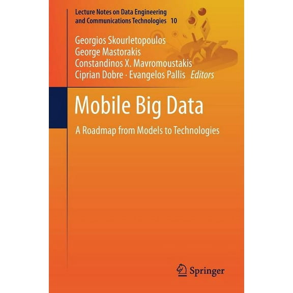 Lecture Notes on Data Engineering and Co Mobile Big Data: A Roadmap from Models to Technologies, Book 10, (Paperback)