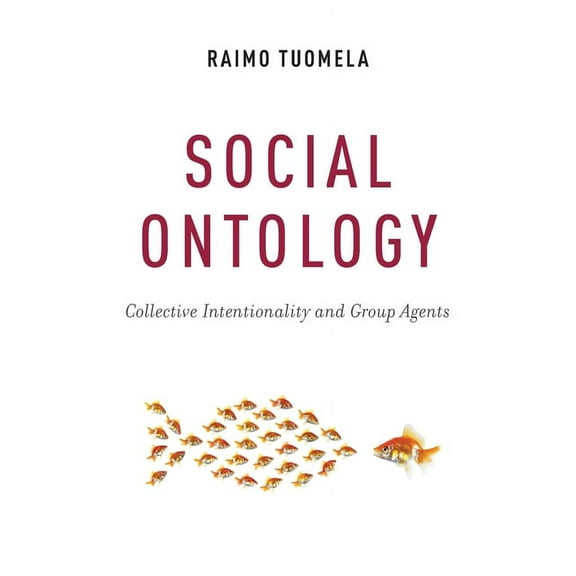 Social Ontology: Collective Intentionality and Group Agents, (Paperback)
