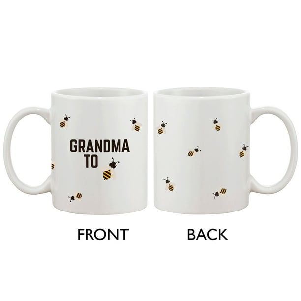 Grandma To Bee Funny Coffee Mug- Design Printed Best Gift For Grandmother - Grandma To Bee Funny Coffee Mug- Design Printed Best Gift For Grandmother -