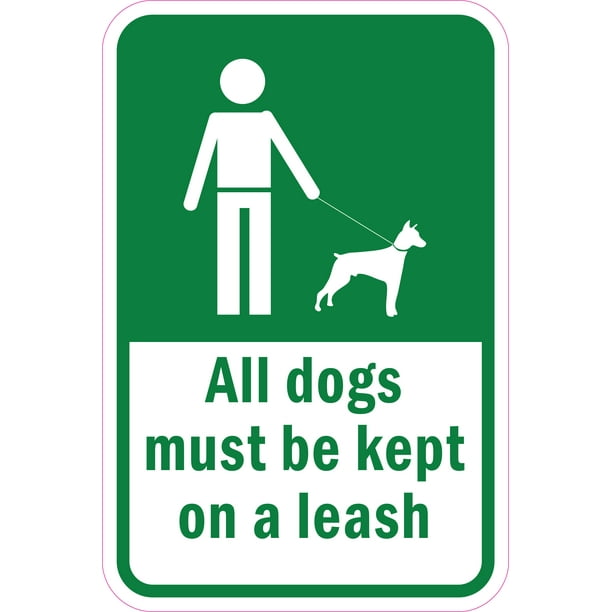 All Dogs Must Be Kept On A Leash Sign 12" x 18" Heavy Gauge Aluminum