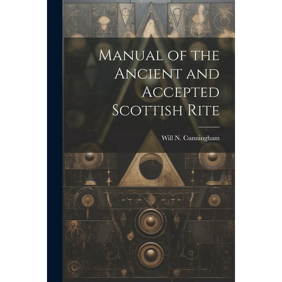 Manual of the Ancient and Accepted Scottish Rite (Paperback)