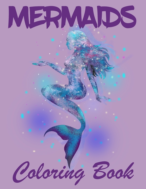 Mermaids Coloring Book : for Adults, Teens, and Kids ...