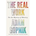 thumbnail image 2 of The Real Work: On the Mystery of Mastery, 2 of 2
