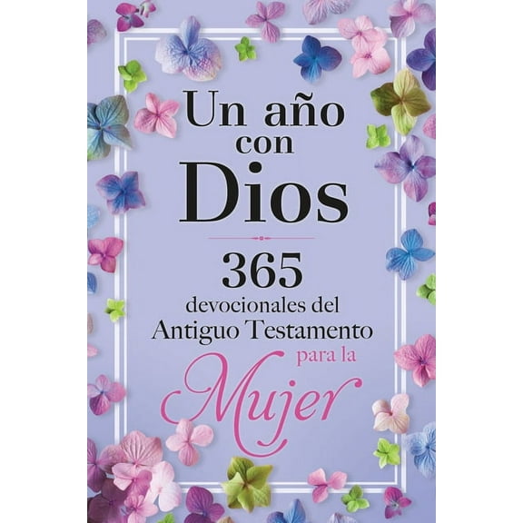 Un Año Con Dios En El Antiguo Testamento Para Mujeres