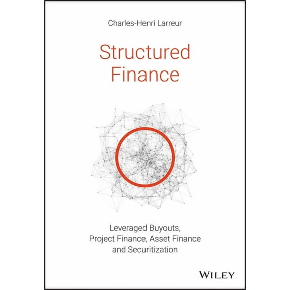 Structured Finance: Leveraged Buyouts, Project Finance, Asset Finance and Securitization, (Paperback)