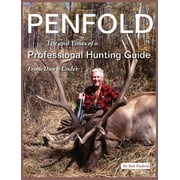 Penfold: Life and Times of a Professional Hunting Guide From Down Under (Hardcover)