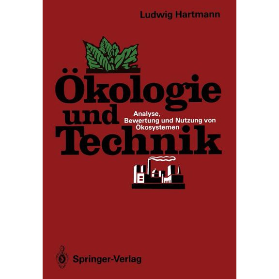 Ãkologie Und Technik: Analyse, Bewertung Und Nutzung Von Ãkosystemen, (Paperback)