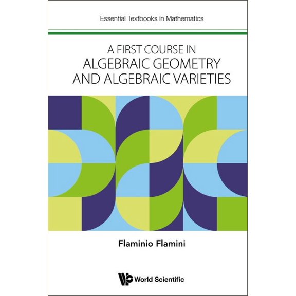 First Course in Algebraic Geometry and Algebraic Varieties, (Paperback)