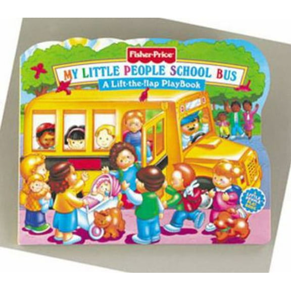 Pre-Owned My Little People School Bus : a Lift-the Flap Playbook (Unknown) 1575841843 9781575841847