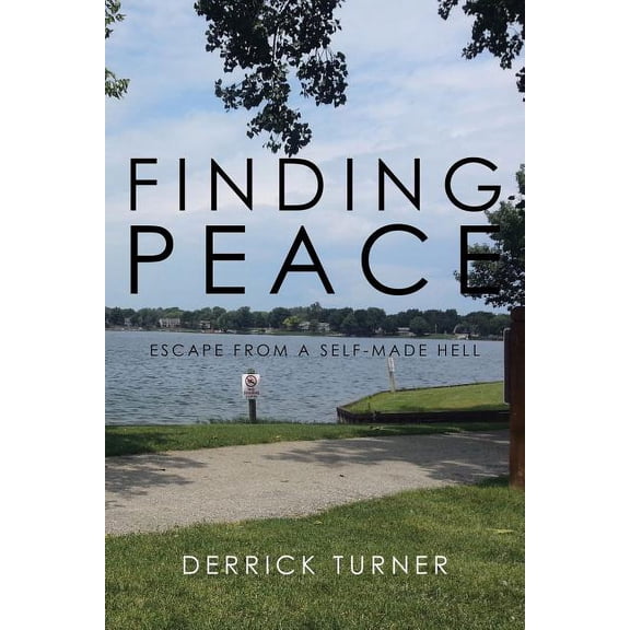 Finding Peace: Escape from a Self-Made Hell (Paperback)